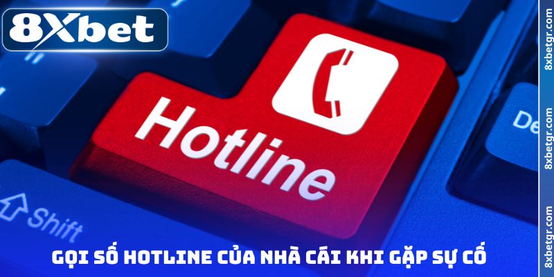 Gọi số hotline của nhà cái khi gặp sự cố